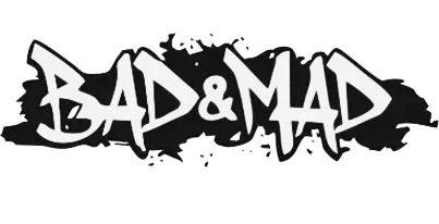 Bad & Mad